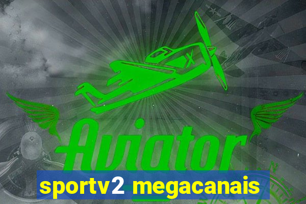 sportv2 megacanais